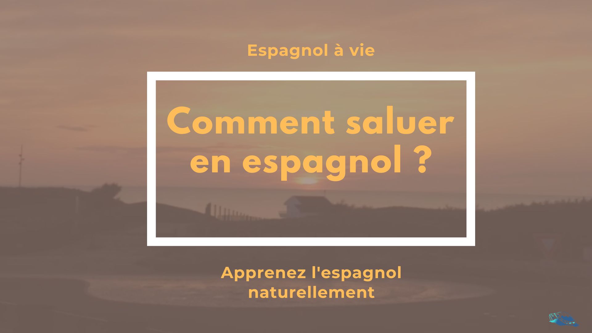 Comment Dit On Bonne Nuit En Espagnol Comment saluer en espagnol ? - Espagnol à vie